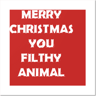 Merry Christmas You Filthy Animal Posters and Art